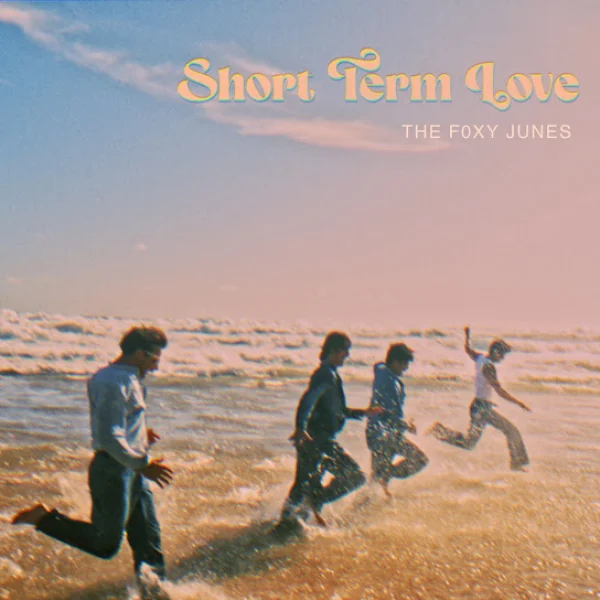 SHORT TERM LOVE - THE FOXY JUNES