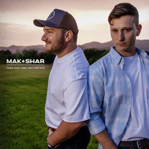 TAKE OUR TIME ON FOREVER - MAK & SHAR
